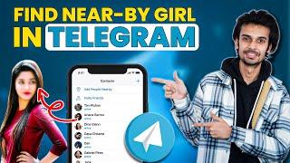 How to Find Girls/Boys Nearby in Telegram? Get New Friends