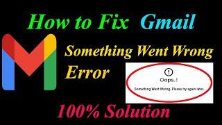 How to Fix Gmail  Oops - Something Went Wrong Error in Android & Ios - Please Try Again Later