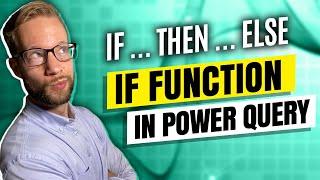 Mastering the IF Function in Power Query - including Nested-IF statements (Complete Guide)