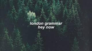 london grammar - hey now (slowed + reverb)