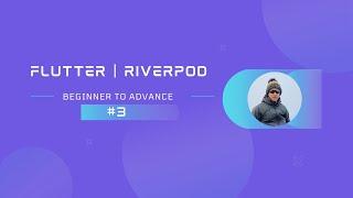 Part 3  | Flutter | Getting Started With Riverpod - Async Notifier Provider