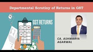 Scrutiny of returns in GST vs. Department Audit