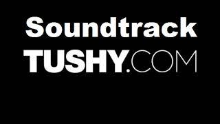 Music (Soundtrack) of Tushy.com