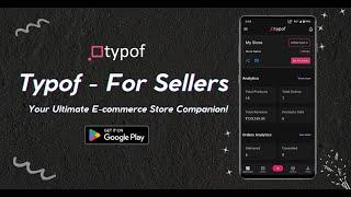 Introducing Typof - For Sellers App : Your Ultimate E-commerce Companion ️