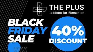 The Plus Addons for Elementor Pro Discount  Black Friday Sale 2023 