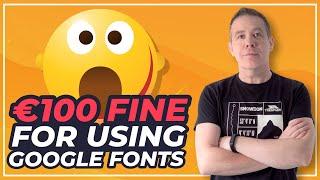 €100 FINE in Germany For Using Google Fonts - A Simple Solution!