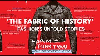 TRAILER：‘THE FABRIC OF HISTORY - FASHION’S UNTOLD STORIES' film series'