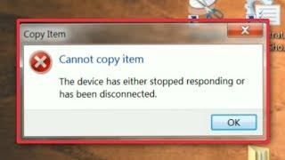 Pc Problem | Fix This Device has Either Stopped Responding or Disconnected | Cannot Copy Items