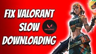 How to Fix Valorant Slow Downloading Stuck on 0.1KB/s
