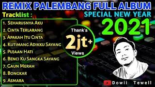 REMIX PALEMBANG FULL ALBUM || SPECIAL TAHUN BARU