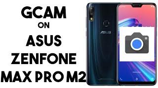 How to Install GCam on Asus Zenfone Max Pro M2