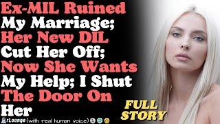 Ex-MIL Ruined My Marriage; Her New DIL Cut Her Off; Now She Wants My Help; I Shut The Door On Her