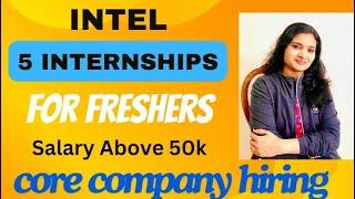Intel Bulk Internship Opportunities| 5 Internships from core Companies| Intel Latest Opportunities