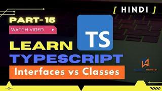 Interfaces with Classes in TypeScript | Interface Vs Class |  Typescript in [Hindi] 2022 |  Part-15
