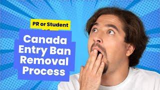 Remove Ban of Canada Visa or PR or Student Visa