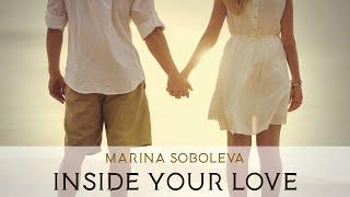 Marina Soboleva - Inside Your Love