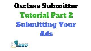 Osclass Submitter Tutorial Part 2  How to Submit Your Ads