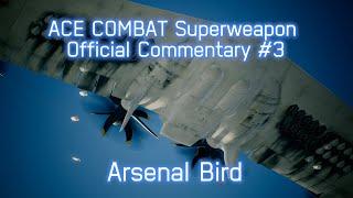 ACE COMBAT Superweapon Official Commentary #3 Arsenal Bird