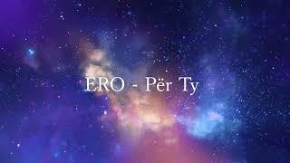 Ero - Për ty