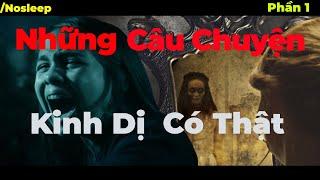 Nosleep / Creepypasta Những Câu Chuyện Kinh Dị (DƯỜNG NHƯ) Có Thật | Phần 1