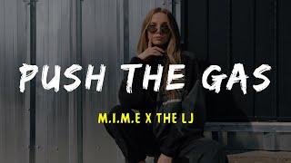 M.I.M.E x The LJ - Push The Gas (Lyrics Video)