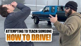 ATTEMPTING TO TEACH SOMEONE HOW TO DRIVE!