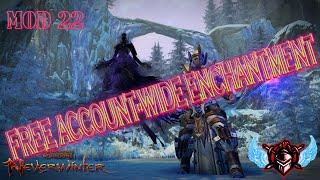 NEVERWINTER MOD 22 - How to Get ACCOUNT-WIDE ENCHANTMENT/ Free  Mythic Account Enchantment