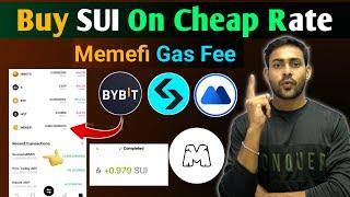 Buy SUI Token on Cheap Cost : Memefi Coin Withdrawal Gas Fees || Memefi Airdrop On Chain Claim Bybit