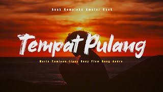 TEMPAT PULANG - Anak Kompleks ft Amster Gank