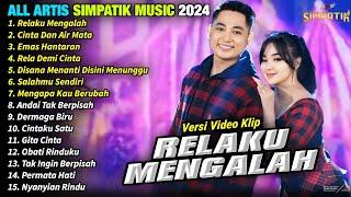 Relaku Mengalah, Cinta Dan Air Mata || Simpatik Music Full Album Terbaru 2024 - DANGDUT KOPLO