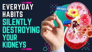 Everyday Habits Silently Destroying Your Kidneys