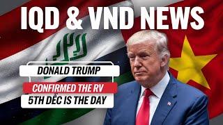 Iraqi dinarAmazing ' President Trump Confirms: VND & IQD RV Done, Celebrate December 5th: 2024 