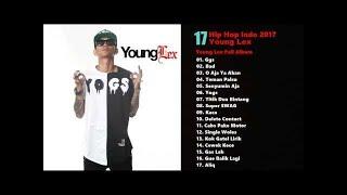 Young Lex Full Album - New Best Hip Hop Young Lex | Lagu Hip Hop Indonesia Terbaru 2017 - 2016
