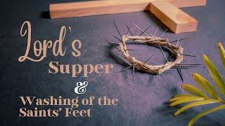 Lord's Supper & Washing of the Saints’ Feet| September 1, 2024