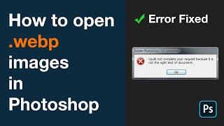 How to open webp images in photoshop | Fix webp not supported by photoshop error