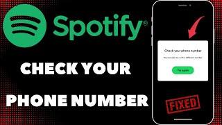 Fixed: Spotify Check Your Phone Number Problem