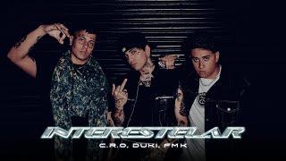 C.R.O, DUKI, FMK - INTERESTELAR 🪐