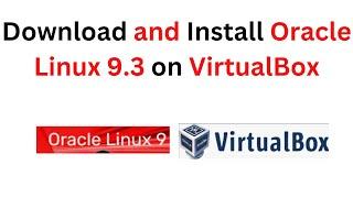 How to download and install Oracle Linux 9.3 on VirtualBox | Install Oracle Linux on VirtualBox