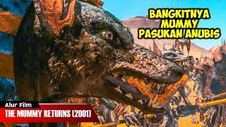 BANGKITNYA PASUKAN ANUBIS DAN RAJA KALAJENGKING | ALUR CERITA FILM THE MUMMY RETURNS