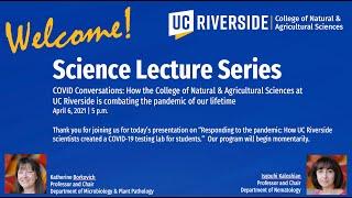 UCR CNAS Science Lecture Series | April 6, 2021 | Creating a COVID-19 testing lab on campus