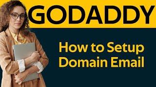 How to set up email in godaddy domain 2019