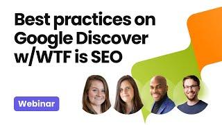 Google Discover Best Practices for Publishers with WTF is SEO