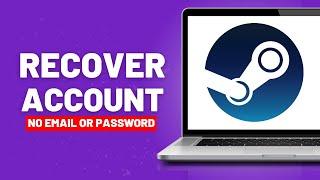 How to Recover Steam Account Without Email or Password - Full Guide