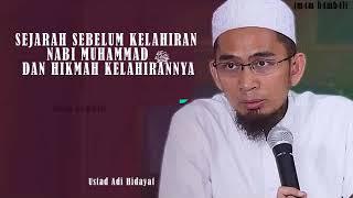 Ustad Adi Hidayat,sejarah sebelum kelahiran Nabi Muhammad Saw