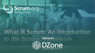 What is Scrum: An Introduction to the Scrum Framework | DZone.com Webinar