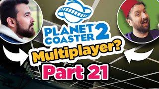 James building the Mother Coaster in Planet Coaster 2 Multiplayer Part 21