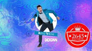 Dexonn - Dying To Live