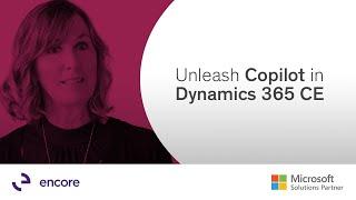 Unleash Copilot in Dynamics 365 Customer Engagement