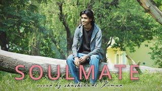 SOULMATE | SOLO VERSION | covered by shashikant Kumar  #soulmate #viral .