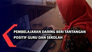 Pembelajaran Daring Beri Tantangan Positif Guru dan Sekolah